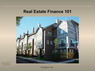 Real Estate Finance 101 
