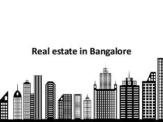 Real estate in Bangalore
 