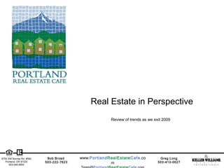Real Estate in Perspective Review of trends as we exit 2009 