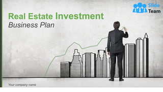 Real Estate Investment
Business Plan
Your company name
 