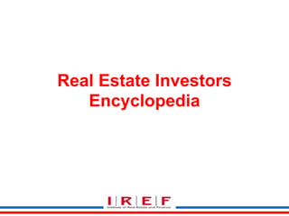 Real Estate Investors
Encyclopedia
 