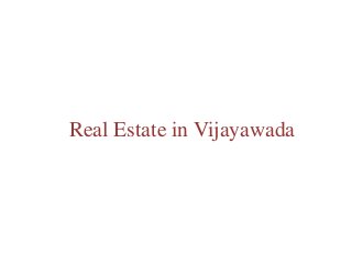Real Estate in Vijayawada
 