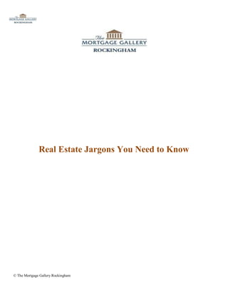 Real Estate Jargons You Need to Know




© The Mortgage Gallery Rockingham
 