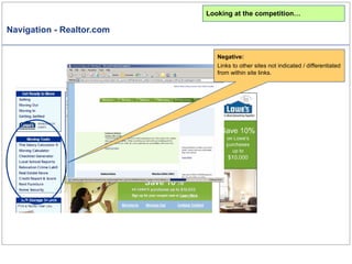 Navigation - Realtor.com Looking at the competition… Negative: Links to other sites not indicated / differentiated from within site links. 