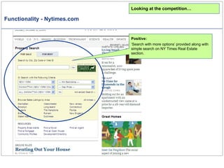 Functionality - Nytimes.com Looking at the competition… Positive: ‘ Search with more options’ provided along with simple search on NY Times Real Estate section. 