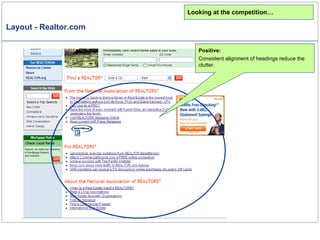 Layout - Realtor.com Looking at the competition… Positive: Consistent alignment of headings reduce the clutter. 