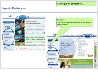 Layout - Realtor.com Looking at the competition… Positive: The ‘Tools’ sections are specific to the section being browsed.  