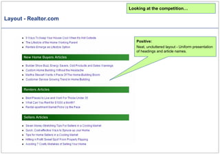 Layout - Realtor.com Looking at the competition… Positive: Neat, uncluttered layout - Uniform presentation of headings and article names. 