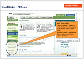 Visual Design – REJ.com SHOWSTOPPER Issue Observation: The submenus are likely to be overlooked as they are visually disassociated with the main menu. Besides, in some instances the sub menu items are hidden beyond the scroll.  Issue recurs across other screens. 