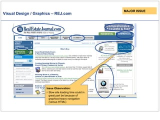 Visual Design / Graphics – REJ.com Issue Observation: Slow site loading time could in great part be because of graphics-heavy navigation (versus HTML)  MAJOR ISSUE 