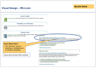 Visual Design – REJ.com MAJOR ISSUE Issue Observation: The “tab look” used on headings is misleading as it indicates clickability. Issue recurs across other screens. 