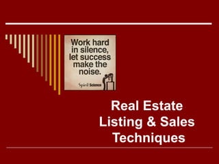 Real Estate
Listing & Sales
Techniques
 