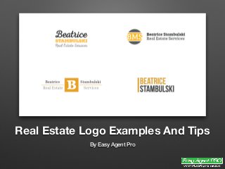 Real Estate Logo Examples And Tips
By Easy Agent Pro
 