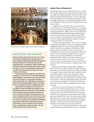 Real Estate Market Analysis
120
Greater Focus on Restaurants
Decades ago, large enclosed malls had food courts, and fast
food could also be found at scattered locations inside a mall
or on pad sites along the perimeter. Food court tenants were
mainly national fast-food franchises, with a few regional or
local chains added to the mix. Sit-down restaurants, which
have high turnover rates, were also primarily national names.
Ownership opted to play it safe with established names and
known cuisine.
Shopping centers of all sizes now see restaurants as a
way to draw new (or more frequent) patrons, to reuse space
in vacated in-line stores or big boxes, and to make parking-lot
acreage more productive. Malls, open-air centers, downtowns,
and neighborhood business districts have added all types
and sizes of restaurants since the 2008 recession. Some
focus on locally sourced ingredients (farm to table), others
on ethnic cuisine, regional specialties (seafood, southern
cooking), craft beer, or comfort food.
“Quick-casual” (also known as “fast-casual”) restaurant
concepts have proliferated in recent years. Examples include
established brands (Five Guys, Panera, Potbelly, Qdoba,
Zaxby’s) and more recent additions (El Pollo Loco, Habit
Burger Grill, Zoe’s Kitchen). As is the case at fast-food
establishments, patrons at quick-casual eateries order meals
at the counter. Paper plates and plasticware are common.
However, quick-casual establishments promote fresh
ingredients and the ability to customize an order to eat in
or take out. Because of their recent successes, new fast-
casual concepts are emerging every year. Few quick-casual
restaurants have drive-up windows—another contrast with
fast food.
Many casual or family restaurant chains (Applebee’s,
Chili’s, Olive Garden, Ruby Tuesday) have been in business
for decades, but a smaller number of new chains are joining
this category. Patrons order at their tables, and their meals
are brought to them. Newer chains specialize in steaks,
seafood, or barbecue. Fine-dining establishments are less
likely to be part of a chain, but Del Frisco’s and Ruth’s Chris
are exceptions. Chefs are professionally trained, and tables
are set with linen and glassware. Fixed-price multicourse
meals may be offered. These establishments offer extensive
wine lists.
Observers are concerned that greater dependence on
restaurants—be they fine dining or fast casual—is risky,
because consumer tastes change and restaurant turnover
has always been high. Also, the demand for carryout and
delivered meals is growing: restaurants need more kitchen
space and (possibly) fewer seats. The market analyst should
look at the types of eateries that are already represented or
lacking in the trade area and the staying power of longtime
operators. Using the services of a market analyst who
specializes in restaurants can save time and money.
In the past 10 to 15 years, malls have been seeking more
unique local fare and ethnically diverse eateries—proprietors
Single-Tenant Net-Lease Retail Spaces
Retail real estate investors that do not want to be involved
with the day-to-day operations of shopping centers are
drawn to buying or building single-tenant net-lease properties.
Net-lease investments are most commonly used with
freestanding stores. They appeal to wealthy individuals and
institutional investors alike, although private buyers are still
the majority. For new or renovated spaces, building owners
can obtain construction loans on the basis of the credit-
worthiness of the tenants.
Buying existing net-lease buildings is especially useful
to investors who need to do 1031 tax-deferred exchanges to
avoid capital gains; under federal tax law, they have limited
time to buy and close on a new property after selling a
property they already own.20
Negotiations and closings for
single-tenant net-leased buildings can occur more quickly
than for a multitenant community or neighborhood center.
Tenants pay the real estate taxes and insurance on
the building, as well as all utilities and maintenance costs.
Net-lease tenants tend to be well-known, stable operators
with less exposure to economic downturns and less risk
from e-commerce competition. The advantage for tenant
stores or restaurants is that they do not have to borrow funds
or otherwise raise capital to do site work and construction
for a new store. Convenience stores, dollar stores, freestanding
supermarkets, fitness centers, pharmacies, restaurants,
fast-food chains, quick-serve eateries, banks, furniture
stores, auto parts stores, urgent care centers, and other
medical specialties have all used net leases.
Revival Food Hall in downtown Chicago.(Valerie S. Kretchmer Associates Inc.)
 