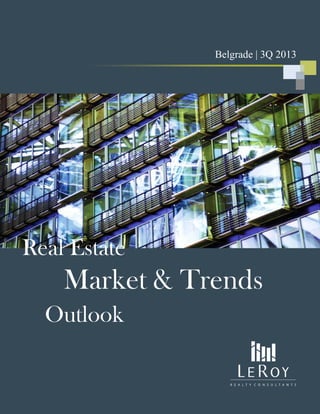 Belgrade | 3Q 2H 2013 
2010 
Belgrade | 1H 2010 
Real Estate 
Market & Trends 
Outlook 
 