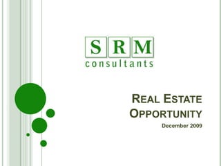 Real Estate Opportunity December 2009 