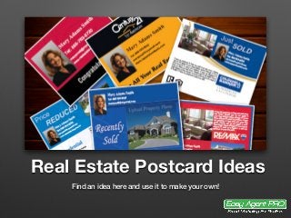 Real Estate Postcard Ideas
Find an idea here and use it to make your own!
 