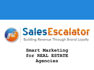 Smart Marketing
for REAL ESTATE
    Agencies
 