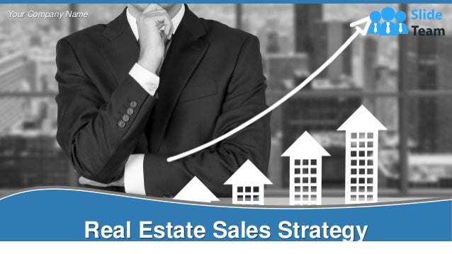 Real Estate Sales Strategy
Your Company Name
 