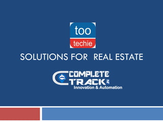 SOLUTIONS FOR REAL ESTATE
Innovation & Automation
 
