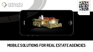 MOBILE SOLUTIONS FOR REAL ESTATE AGENCIES

 