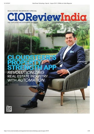 01/10/2019 Real Estate Technology- Special - August 2019 - CIOReview India Magazine
https://www.cioreviewindia.com/magazines/real-estate-technology-special-august-2019/ 1/40
 