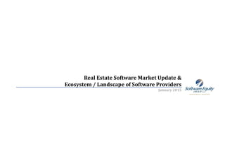 Real Estate Software Market Update &
Ecosystem / Landscape of Software Providers
January 2015
 