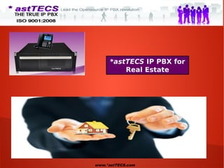 www.*astTECS.com
*astTECS IP PBX for
Real Estate
 