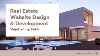 Real Estate
Website Design
& Development
Step-By-Step Guide
explore the guide
 