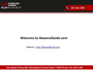 Woodlands Pkwy,1401 Woodlands Parkway Texas 77380|Phone: 281-364-1588
Welcome to Kwwoodlands.com
Website - http://kwwoodlands.com
 