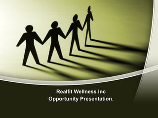 Realfit Wellness Inc Opportunity Presentation . 