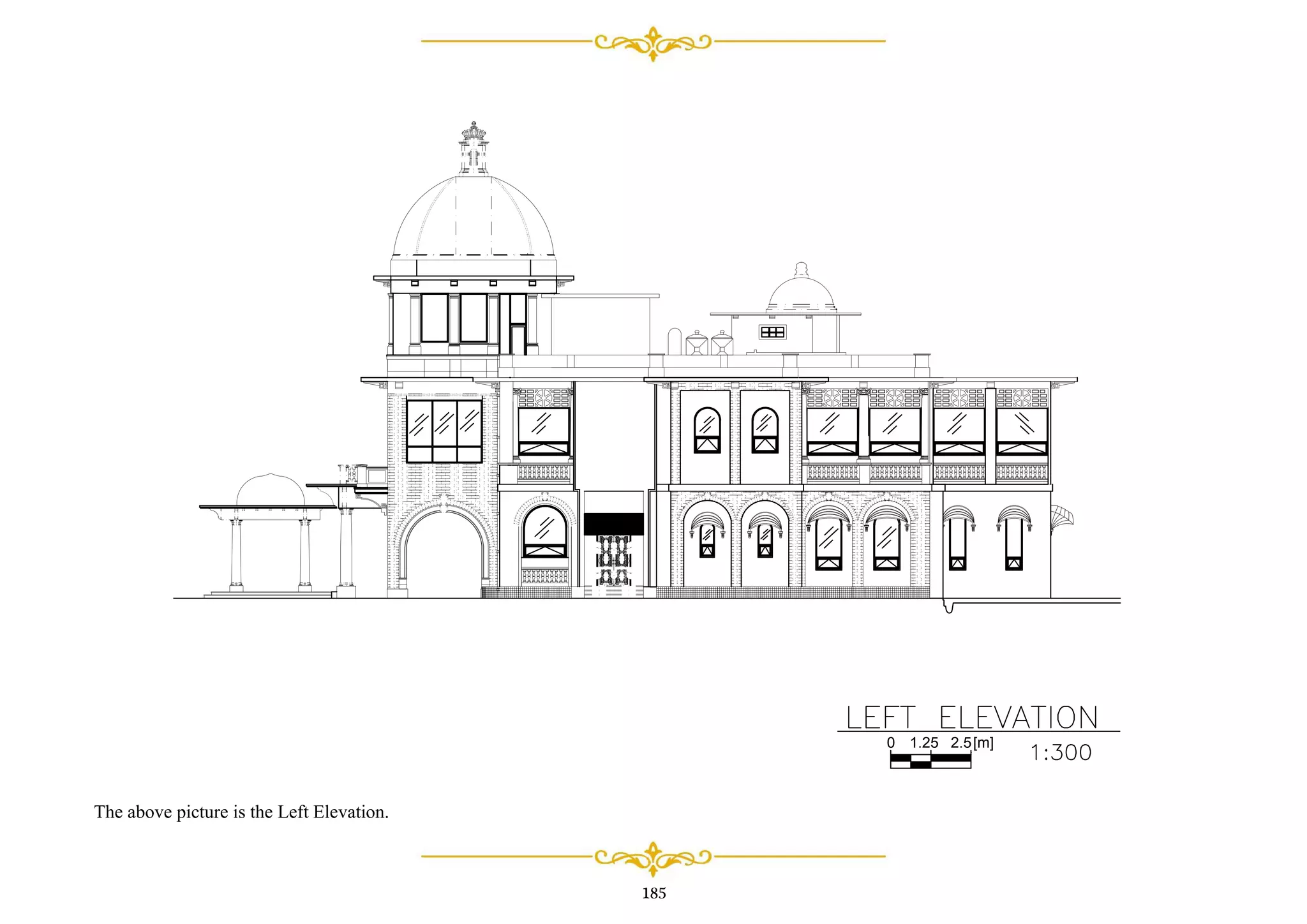 185
0 [m]2.51.25
The above picture is the Left Elevation.
 