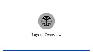 Layout Overview