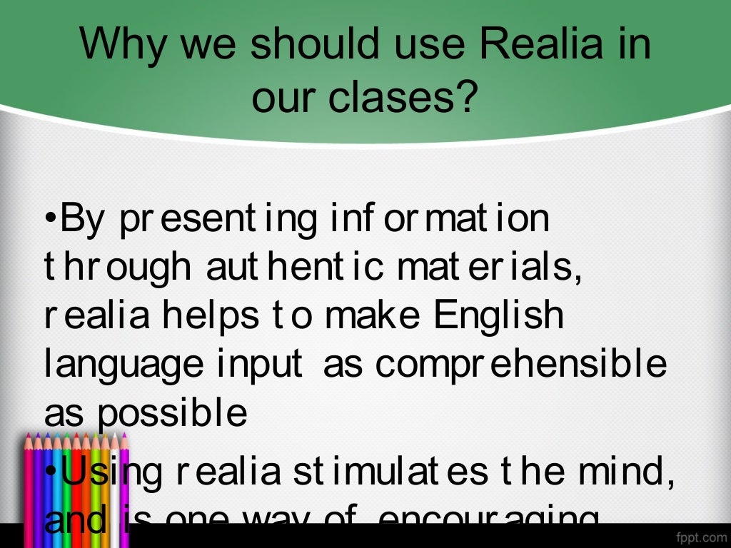 Realia and the teaching of English as ESL /EFL