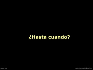 ¿ Hasta cuando? 