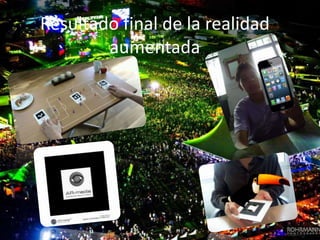 Resultado final de la realidad
aumentada
 