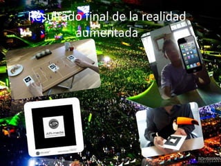 Resultado final de la realidad
aumentada
 