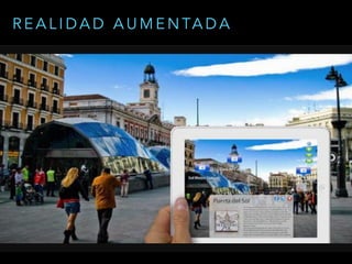 R E A L I D A D A U M E N TA D A
 