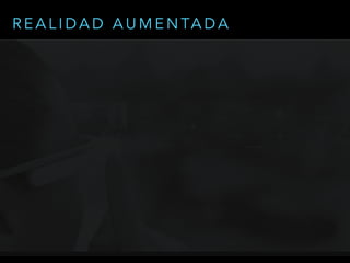 R E A L I D A D A U M E N TA D A
 