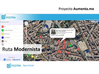 Proyecto Aumenta.me




Ruta Modernista

        fase inicial
 