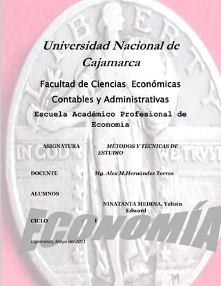 -1069625-153023900<br />Universidad Nacional de             Cajamarca<br />Facultad de Ciencias  Económicas                           Contables y Administrativas<br />Escuela Académico Profesional de Economía  <br />ASIGNATURA : MÉTODOS Y TÉCNICAS DE        ESTUDIO<br />DOCENTE :Mg. Alex M. Hernández Torres<br />ALUMNOS :         <br />NINATANTA MEDINA, Yeltsin Edward<br />CICLO:I<br />                                                                         <br />                                                                                  Cajamarca, Mayo del 2011<br />Realidad universitaria<br />2693670560705Muchas universidades del mundo han realzado su prestigio, como por ejemplo HARVARD, INSTITUTO DE TECNOLOGIA DE CALIFORNIA, MASSACHUSETTS INSTITUTE OF TECHNOLOGY (MIT), quienes son las tres universidades mejores del mundo, gracias a que, muchas veces al empeño y desempeño de sus alumnos, a la política de sus países, de sus regiones, rector, profesores, etc., quienes anhelan siempre algo mejor en el futuro, y no solo lo anhela, si no que se lo proponen y se dedican a cumplirlo. <br />En el Perú existe mucho conformismo, tanto en estudiantes como en el pueblo en general, esto no existe en otros países, la gente no conoce el conformismo, y por lo tanto se superan bastante y así logran obtener las mejores universidades del mundo<br />La universidad en el Perú, su realidad y su destino es y será siempre motivo de profundas reflexiones. Y ello, porque a nadie escapa la situación de crisis, de abandono, de aislamiento en que vive, como consecuencia de equivocadas políticas de los gobiernos de las últimas décadas.<br />Es este el tema central. Un país que no invierte en sus jóvenes y talentos, que no reconoce sus urgencias y prioridades, es un país condenado al oscurantismo y sin hombres libres y capaces de discernir entre el aislamiento individualista del éxito personal y los roles proactivos de la modernidad que buscan la excelencia, poniendo el progreso entonces, al servicio del bienestar común. <br />27266904768850El papel de la universidad al interior del tejido social, económico y político del país, ha sido abandonado hace mucho tiempo. Pero lo que es más grave, es el reconocimiento de derrota del parte del sistema universitario que pareciera no reaccionar a la indiferencia del Gobierno y la sociedad. <br />La universidad del Perú, pues no hay dudas, se encuentra en una crisis en la que está inmersa desde hace muchos años y no logra salir, ni se esmera por hacerlo. Todos los estudiantes anhelamos una universidad prestigiosa, que sobresalga departamental, nacional, y porque no decirlo, internacionalmente, pero como estudiantes no hacemos nada. Se entiende que es una realidad que depende mucho más del gobierno del país, pero, el “estudiante”, para llamarse así, debe de exigir más de lo que se debe, el conformismo, al que mencione al inicio de este artículo, debemos dejarlo a un lado; no es para estudiantes universitarios, ni mucho menos para personas que desean progresar.<br />Todos queremos un país que progrese, y lo vuelvo a repetir, no hacemos nada, no nos trazamos esa meta, solo la soñamos, y la dejamos. Pensamos que un golpe de suerte cambiara todo, que el pasar del tiempo hará que nuestra realidad cambie. No es así, somos nosotros lo estudiantes quienes estamos llamados a hacerlo. Queremos una universidad prestigiosa, hagámosla prestigiosa. El prestigio de nuestra universidad depende de nosotros.<br />Se también, que la realidad que vivimos en la universidad, depende mucho de sus autoridades, tanto departamental, regional, como también de la misma universidad. Bien se sabe que como región minera, recibimos un porcentaje del canon minero, un monto de dinero que no se sabe a qué es destinado; un monto con el cual se puede cambiar muchas cosas.23183851168400<br />Una de esas muchas cosas que se puede cambiar, es añadir tecnología de punta para la mejor enseñanza, y para el mejor aprendizaje de los alumnos. Una muy buena infraestructura, para todas las carreras, capacitar a los profesores, implementar una muy buena biblioteca, etc. Cosas que son básicas para realzar el prestigio de la universidad, y no solo eso, sino también poder entregar a la sociedad buenos profesionales. <br />Las autoridades no hacen nada por cambiar esto, invierten el dinero en otras cosas, y para colmo no se sabe en que lo invierten, cosa que no es justo para la universidad, ni para los alumnos. <br />Las aulas que poseemos no están pintadas, las pizarras están deterioradas, no poseemos tecnología, y para colmo tenemos una biblioteca desactualizada. Se cree esto justo para una casa universitaria, que está desarrollando profesionales, para el servicio de la sociedad, simplemente no es lo justo. Nosotros como estudiantes necesitamos de las muchas cosas que mencione anteriormente, y que son útiles para nuestro desarrollo profesional, pero que no las exigimos porque somos conformistas. <br /> <br />2338070425450Quizás las requerimos en algún momento, pero como nos dijeron que no, nos conformamos con eso, y no debe de ser así, nosotros estamos informados de ese canon minero, que no se le da ningún fin, por lo tanto debemos exigir, nuestros derechos como estudiantes que somos. Necesitamos una buena enseñanza complementada con buena tecnología, una muy buen biblioteca actualizada, para así poder ser buenos profesionales que contribuyamos al desarrollo del país.<br />No veamos como un sueño esto, tenemos de donde hacer que nuestra universidad recupere el prestigio que antes tenía. Volvamos a ser la universidad que antes todos anhelaban, pongámosle optimismo para hacer las cosas y todo saldrá bien, hagamos que el mal prestigio que tiene ahora desaparezca.<br />Eliminemos de nosotros ese conformismo con las cosas que tenemos o nos dan. Aspiremos algo mejor para poder desarrollarnos como buenas personas, como buenos profesionales,  buena universidad,  buena sociedad y como un buen país.<br /> <br />