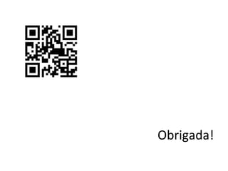Obrigada!
 