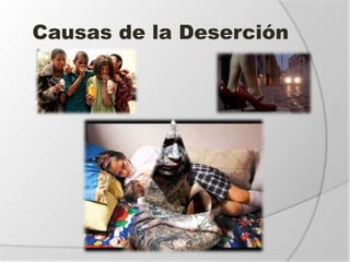 Causas de la Deserción
 
