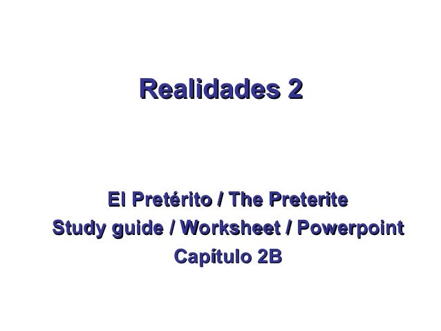 Realidades 2 Capitulo 2 B Conjugations El Preterito The Preterite Stu Realidades 2 Capitulo 2 B Conjugations El Preterito The Preterite Stu