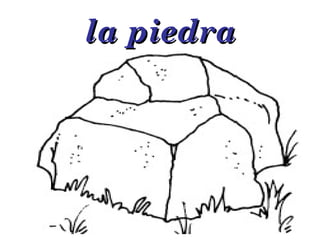 la piedra 