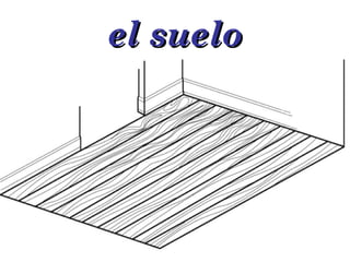 el suelo 