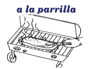 a la parrilla 