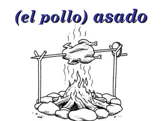(el pollo)  asado 
