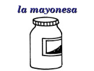 la mayonesa 