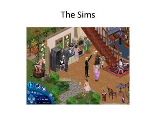 The Sims
 